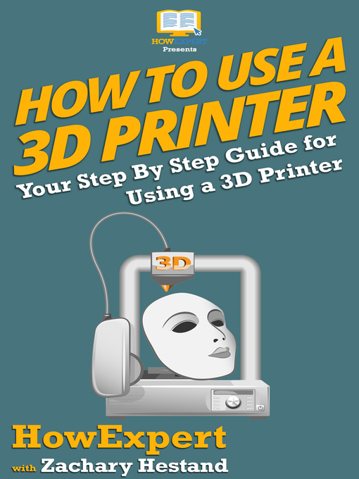 Title details for How to Use a 3D Printer by HowExpert - Available